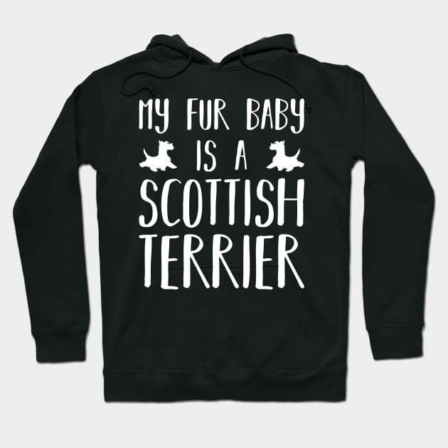 My Fur Baby Is A Scottish Terrier Hoodie by DPattonPD